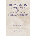 The Byzantine Text-Type & New Testament Textual Criticism
