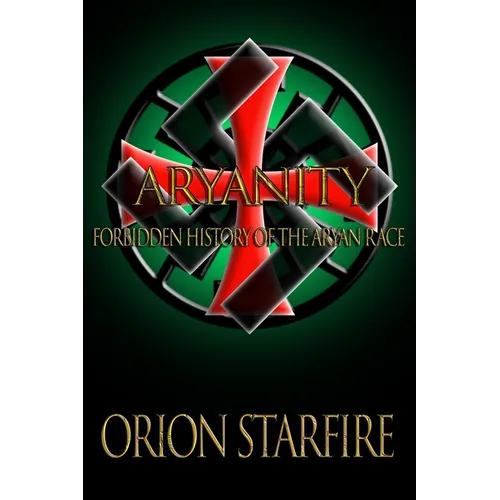 Aryanity: Forbidden History of the Aryan Race