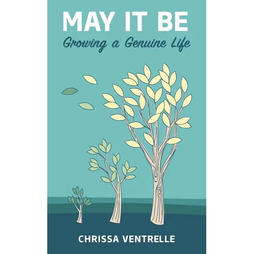 May It Be: Growing a Genuine Life