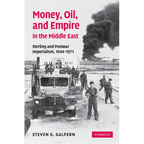 Money, Oil, and Empire in the Middle East: Sterling and Postwar Imperialism, 1944 1971 - Paperback