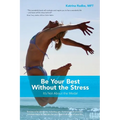 Be Your Best Without the Stress: It's Not About The Medal