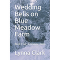 Wedding Bells on Blue Meadow Farm: Book Five- Finishing Well