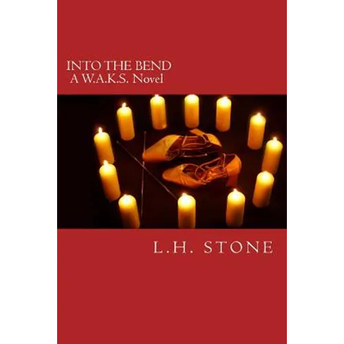 Into the Bend: A W.A.K.S. Novel
