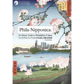 Phila-Nipponica: An Historic Guide to Philadelphia & Japan