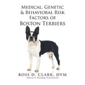 Medical, Genetic & Behavioral Risk Factors of Boston Terriers