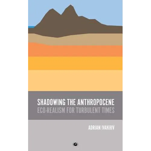 Shadowing the Anthropocene: Eco-Realism for Turbulent Times