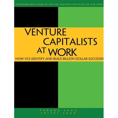 Venture Capitalists at Work: How Vcs Identify and Build Billion-Dollar Successes