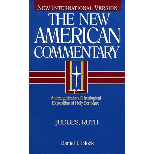 Judges, Ruth: An Exegetical and Theological Exposition of Holy Scripture Volume 6