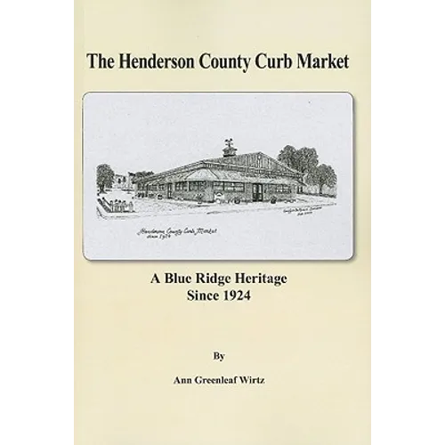 The Henderson County Curb Market: A Blue Ridge Heritage Since 1924