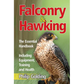 Falconry & Hawking - The Essential Handbook - Including Equipment, Training and Health