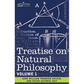 Treatise on Natural Philosophy: Volume 1