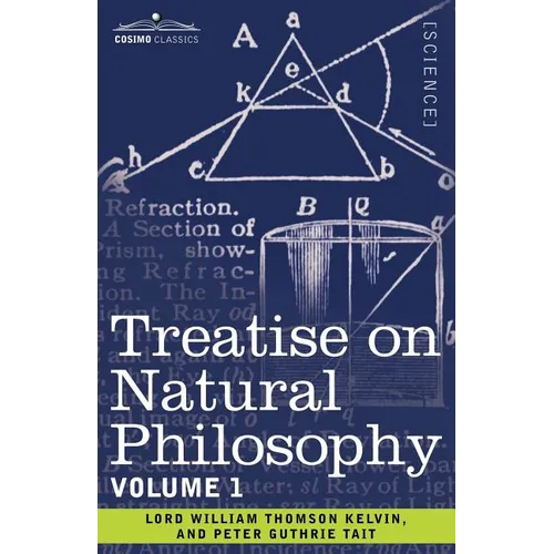 Treatise on Natural Philosophy: Volume 1