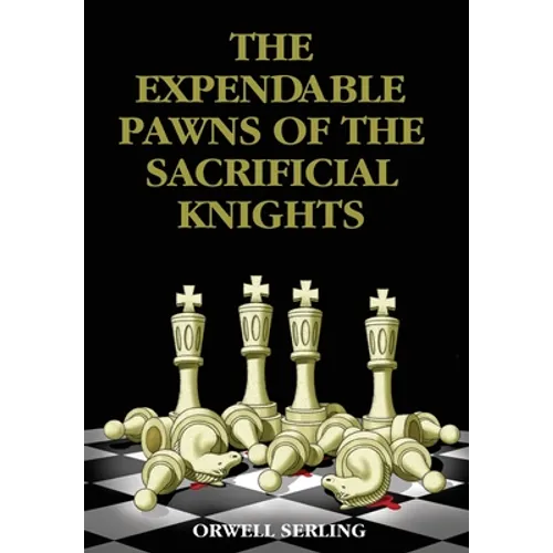 The Expendable Pawns of the Sacrificial Knights