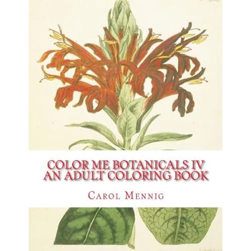 Color Me Botanicals IV: An Adult Coloring Book