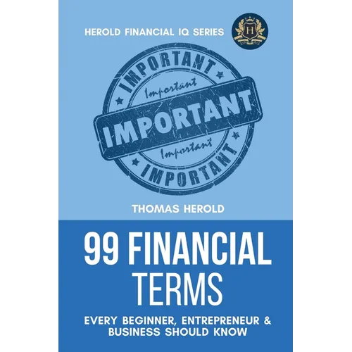 99 Financial Terms Every Beginner, Entrepreneur & Business Should Know