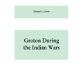 Groton during the Indian wars