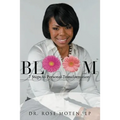 Bloom: 7 Steps to Personal Transformation: BLOOM: 7 Steps to Personal Transformation