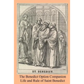 The Benedict Option Companion: Life and Rule of Saint Benedict