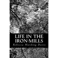 Life in the Iron-Mills