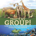 That's My Group! Using Characteristics to Group Organisms Dichotomous Key Explained Grade 6-8 Life Science