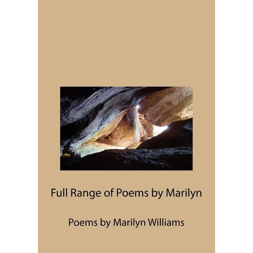 Full Range of Poems by Marilyn: Poems by Marilyn Williams