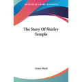 The Story Of Shirley Temple