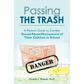 Passing the Trash: A Parent's Guide to Combat Sexual Abuse/Harassment of Their Children in School