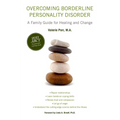 Overcoming Borderline Personality Disorder: A Family Guide for Healing and Change