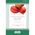 The Good and Beautiful God: Falling in Love with the God Jesus Knows (Apprentice (IVP Books) (16pt Large Print Edition)