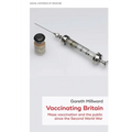 Vaccinating Britain: Mass Vaccination and the Public Since the Second World War