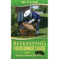 Beekeeping for Beginner's Guide: Backyard Honey Bee Basics
