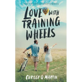 Love with Training Wheels: A Sweet Young Adult Romance