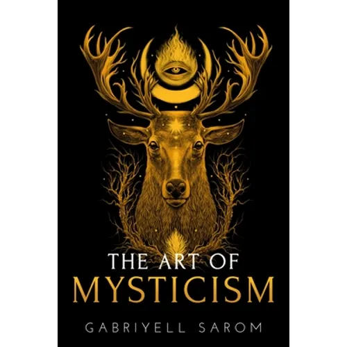 The Art of Mysticism: Practical Guide to Mysticism & Spiritual Meditations