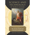 Science and Technology in World History, Volume 1: The Ancient World and Classical Civilization