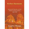 Perfect Harmony: Interracial Churches in Early Holiness-Pentecostalism, 1880-1909