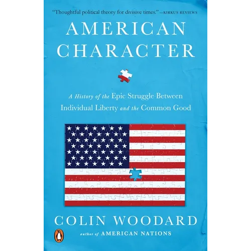 American Character: A History of the Epic Struggle Between Individual Liberty and the Common Good
