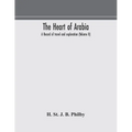 The Heart Of Arabia, A Record Of Travel And Exploration (Volume Ii)