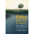 Abba, Give Me a Word: The Path of Spiritual Direction