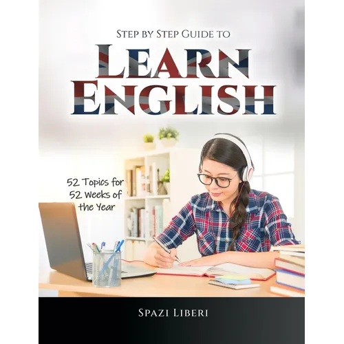 Step by Step Guide to Learn English: 52 Topics for 52 Weeks of the Year
