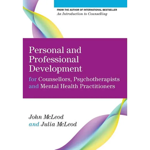 Personal and Professional Development for Counsellors, Psychotherapists and Mental Health Practitioners