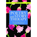Poetry and Story Therapy: The Healing Power of Creative Expression
