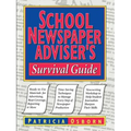School Newspaper Adviser's Survival Guide