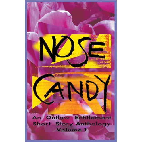 Nose Candy - An Outlaw Entitlement Short Story Anthology Volume 1