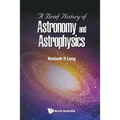 A Brief History of Astronomy and Astrophysics
