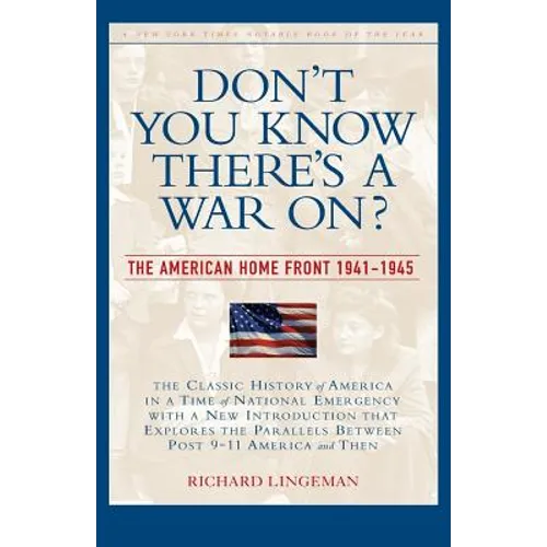 Don't You Know There's a War On?: The American Home Front, 1941-1945