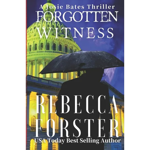 Forgotten Witness: A Josie Bates Thriller