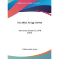The Affair At Egg Harbor: New Jersey, October 15, 1778 (1894)