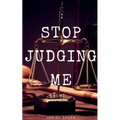 Stop Judging Me