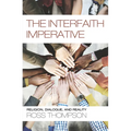 The Interfaith Imperative: Religion, Dialogue, and Reality