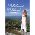 Get Balanced, Get Blissed: Nourishment for Body, Mind, and Soul